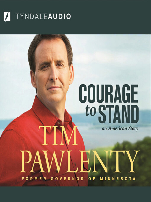 Title details for Courage to Stand by Tim Pawlenty - Available